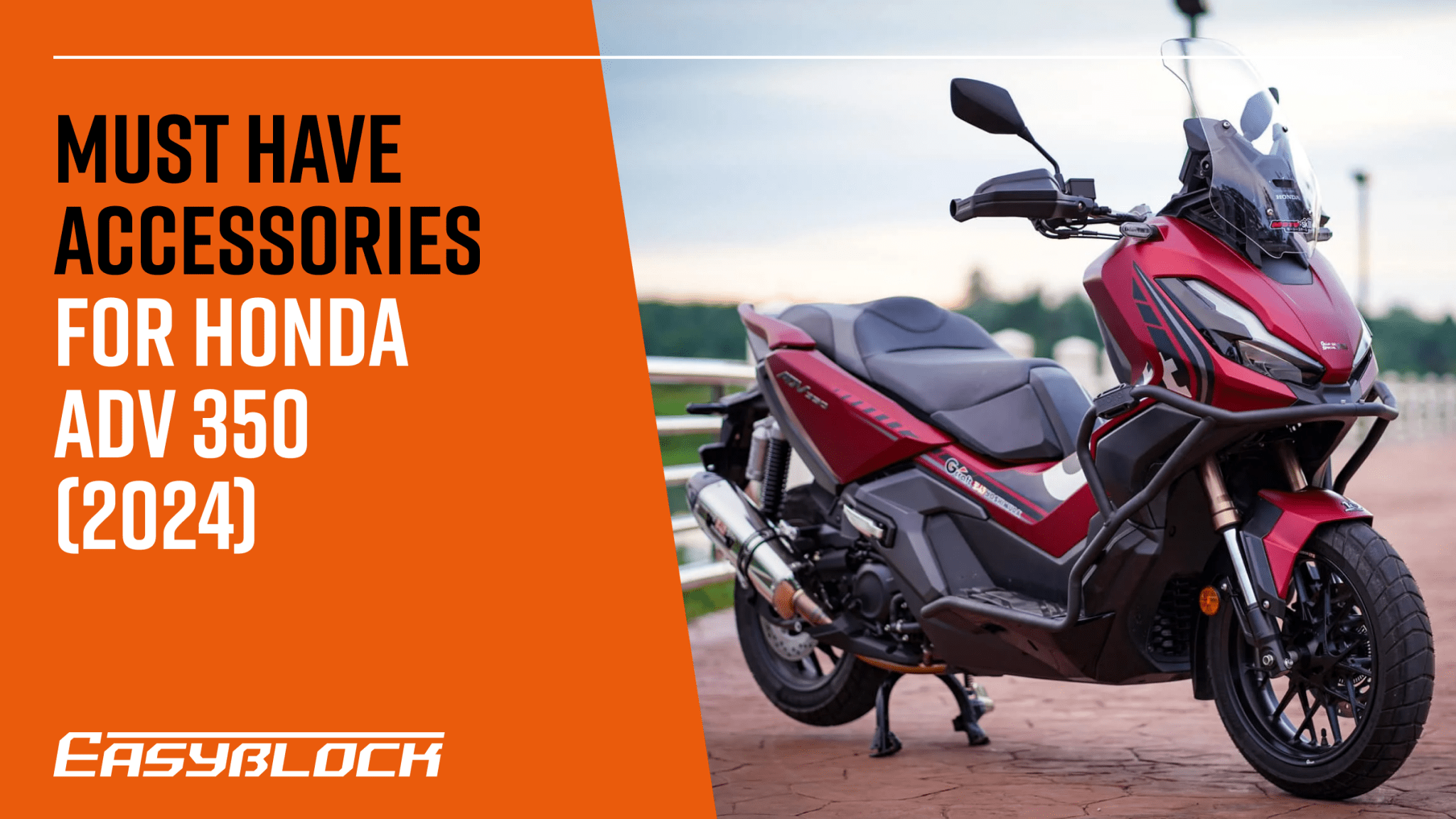 Must Have Accessories for Honda ADV 350 (2024 Edition) – EasyBlock